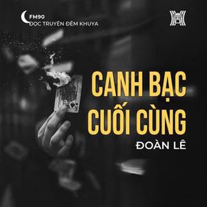 Truyện ngắn 'Canh bạc cuối cùng'
