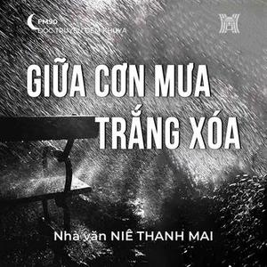 Truyện ngắn ‘Giữa cơn mưa trắng xóa’ 